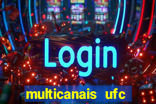 multicanais ufc fight pass